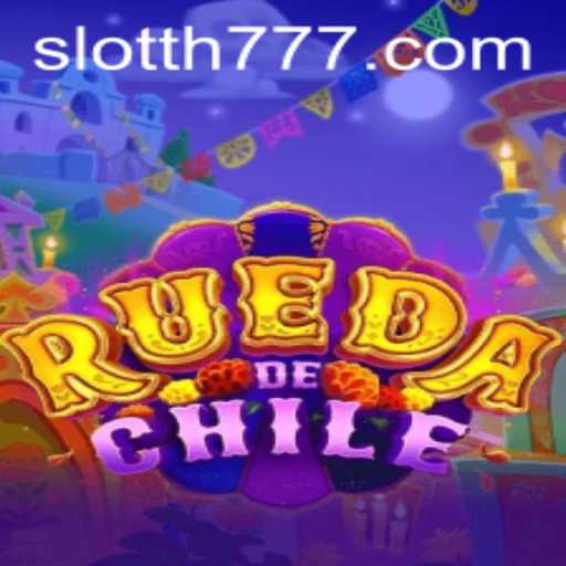 Discover the Exciting World of RuedaDeChile: Your Guide to Mastering TH777